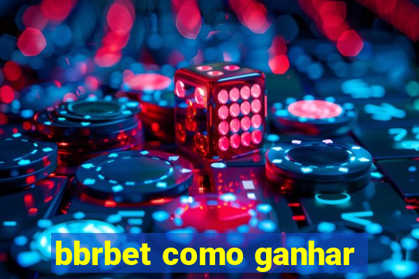 bbrbet como ganhar